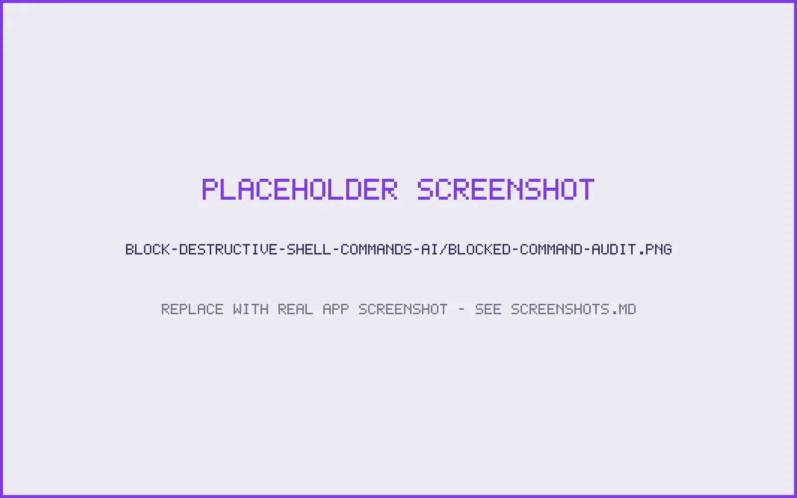 An audit entry showing a blocked destructive shell command