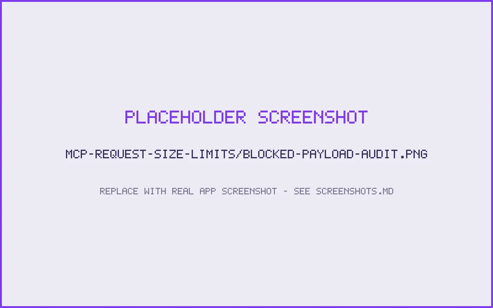 An audit entry showing an oversized payload rejection